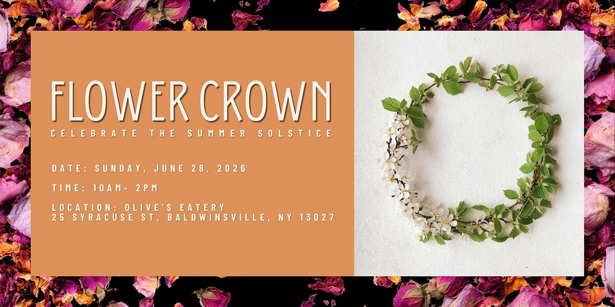 Solstice Spirits & Flower Crowns: A Summer Workshop for All Ages