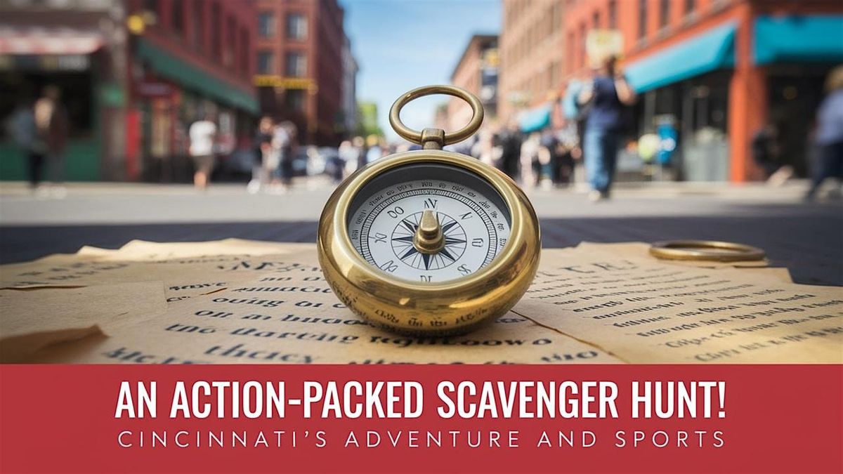 An Action-Packed Scavenger Hunt! - Cincinnati's Adventure and Sports