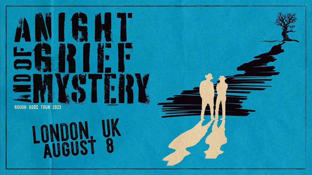 A Night of Grief & Mystery 2023 World Tour - London, UK