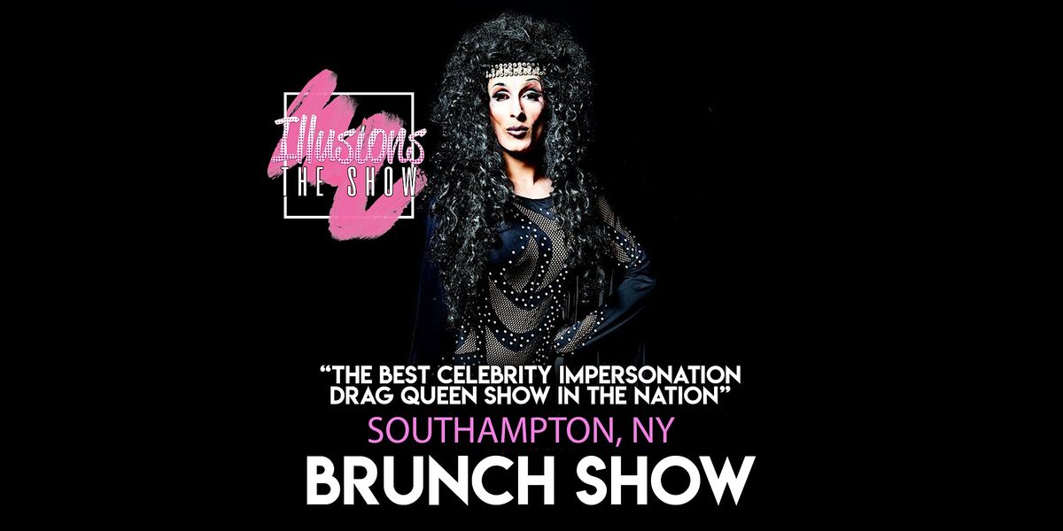 Illusions The Drag Brunch Southampton- Drag Queen Brunch Show Southampton