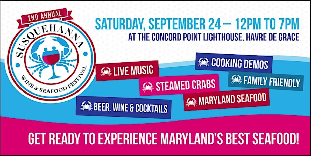 2nd Annual Susquehanna Wine & Seafood Fest Saturday, September 24th