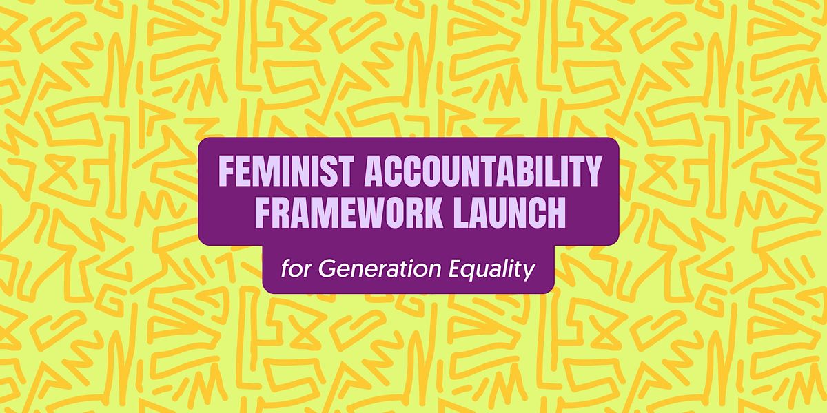 Feminist Accountability Framework Launch for Generation Equality Ford