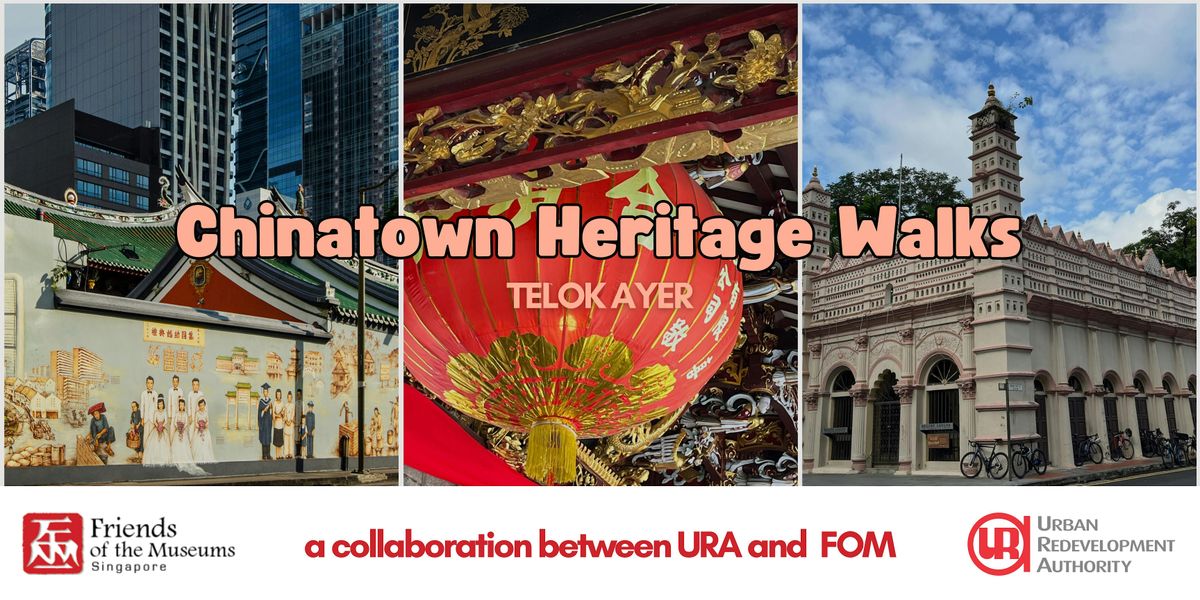 Chinatown Heritage Walks - Telok Ayer