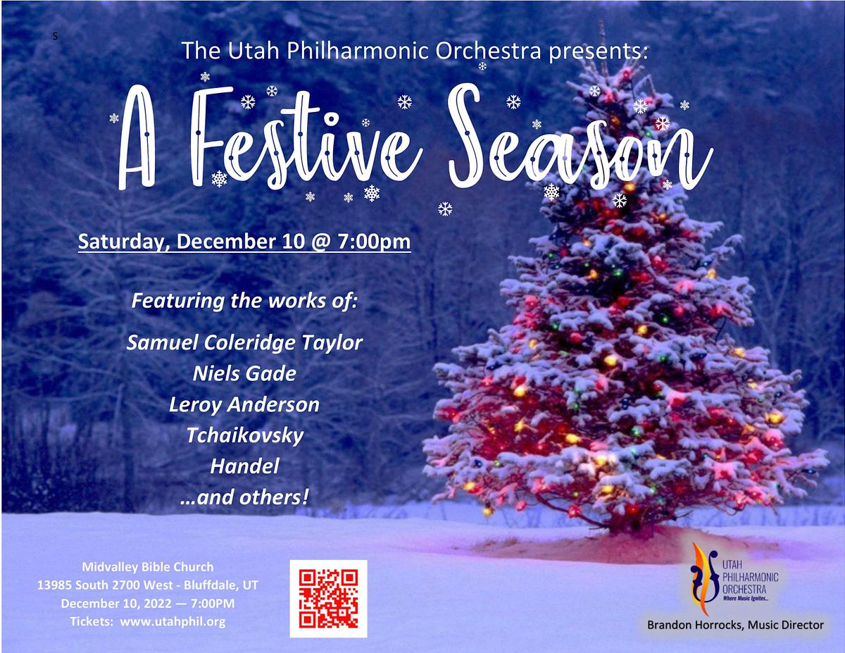 Utah Philharmonic Orchestra Presents: A Festive Season  Midvalley Bible Church, Bluffdale, UT 