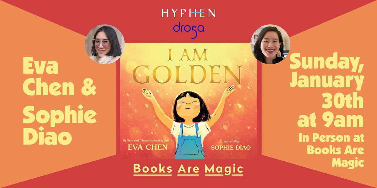 In-Person Storytime +  Talk: I Am Golden launch w\/ Eva Chen & Sophie Diao