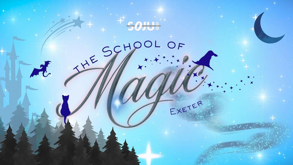 Exeter SOJU - The School of Magic - 26 Sept 2025