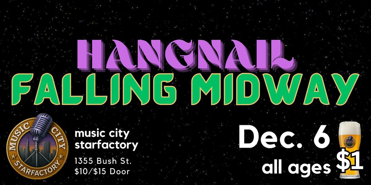 Hangnail + Falling Midway  - Live at Music City Starfactory