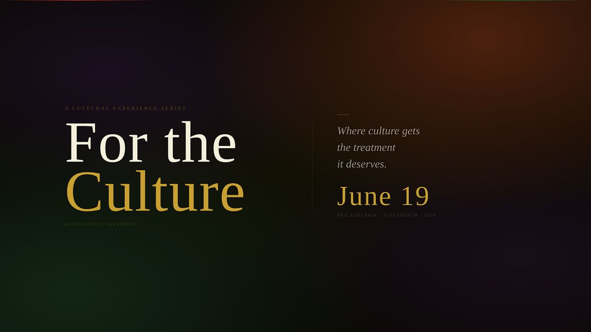 For the Culture- A Juneteenth Experience
