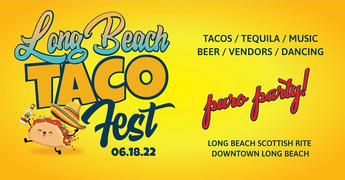 Long Beach Taco Fest 2022 Scottish Rite Event Center, Long Beach, CA