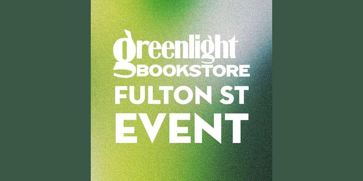 Live on Fulton St. Andrew Ridker & Sanjena Sathian Greenlight