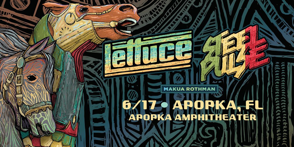 LETTUCE & STEEL PULSE "Summer Tour" w/ MAKUA ROTHMAN Apopka Apopka