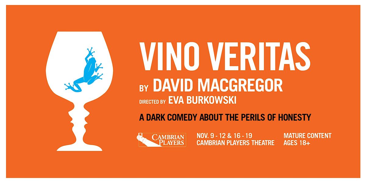 VINO VERITAS by David MacGregor Cambrian Players, Thunder Bay, ON
