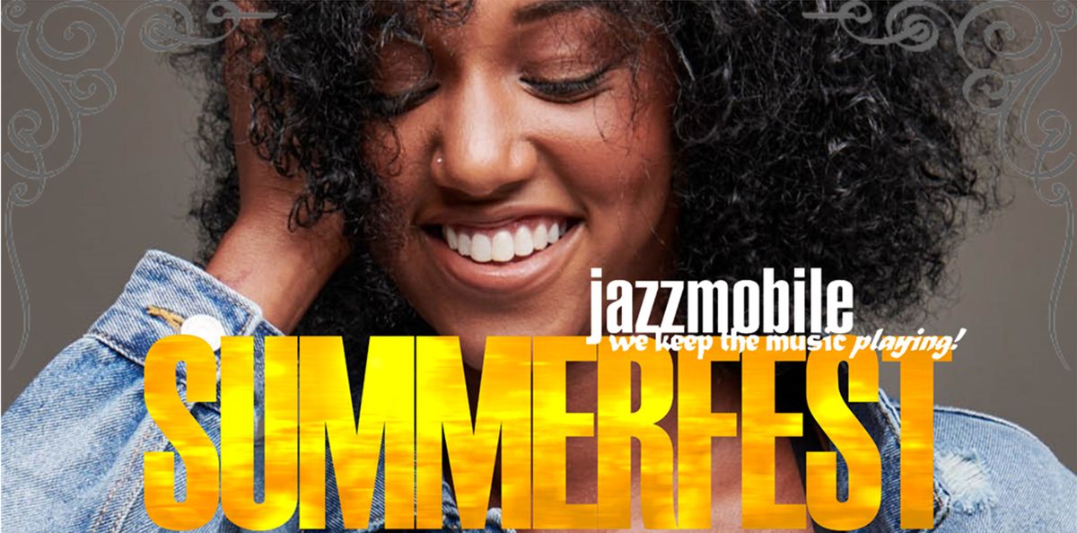 JAZZMOBILE FREE EVENT SUMMERFEST 2022 KICK OFF THE CHAPEL AT THE