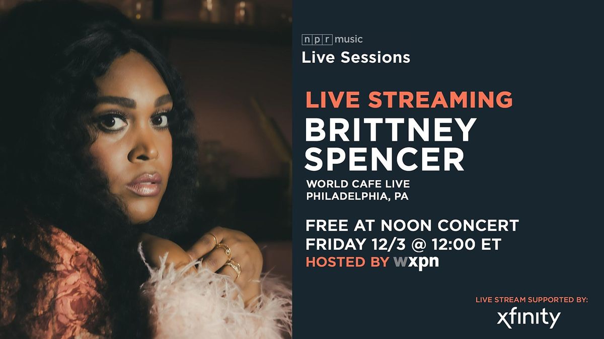 WXPN Free At Noon with BRITTNEY SPENCER