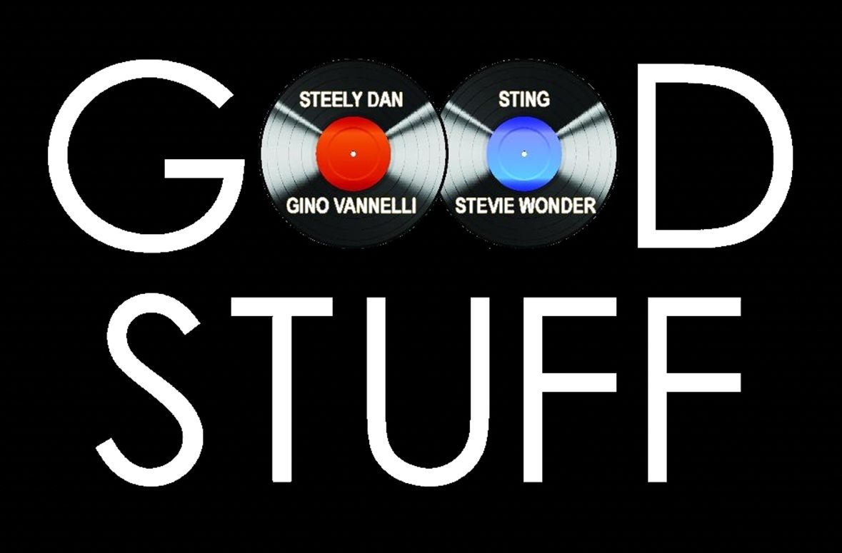 Good Stuff: The Music of Sting, Stevie Wonder, Gino Vannelli & Steely Dan