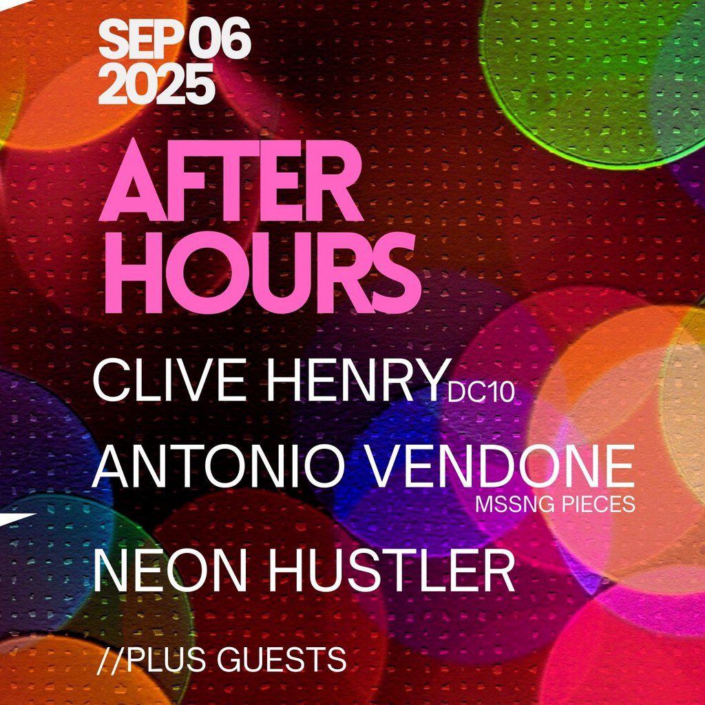 After Hours \/\/ Clive Henry + Antonio Vendone + Neon Hustler
