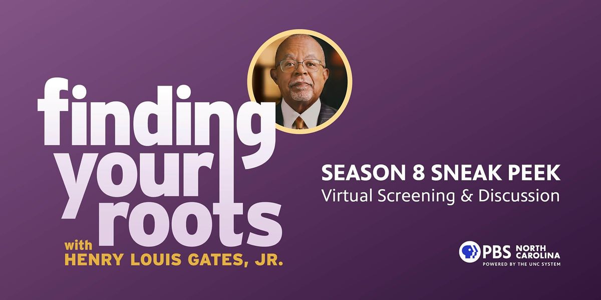 Finding Your Roots 2022 Schedule Pbs Nc Preview Screening Of Finding Your Roots And Virtual Discussion |  Virtual Screening And Panel Discussion, Durham, Nc | January 12, 2022