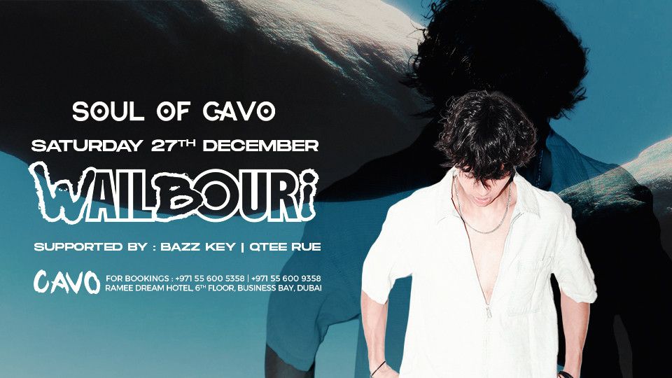 Soul of Cavo Presents Wail Bouri Live in Dubai
