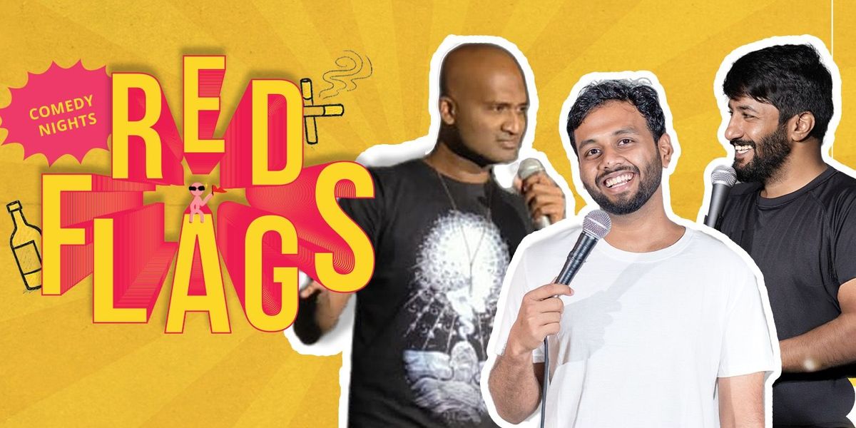 Red Flags : Standup Comedy Show