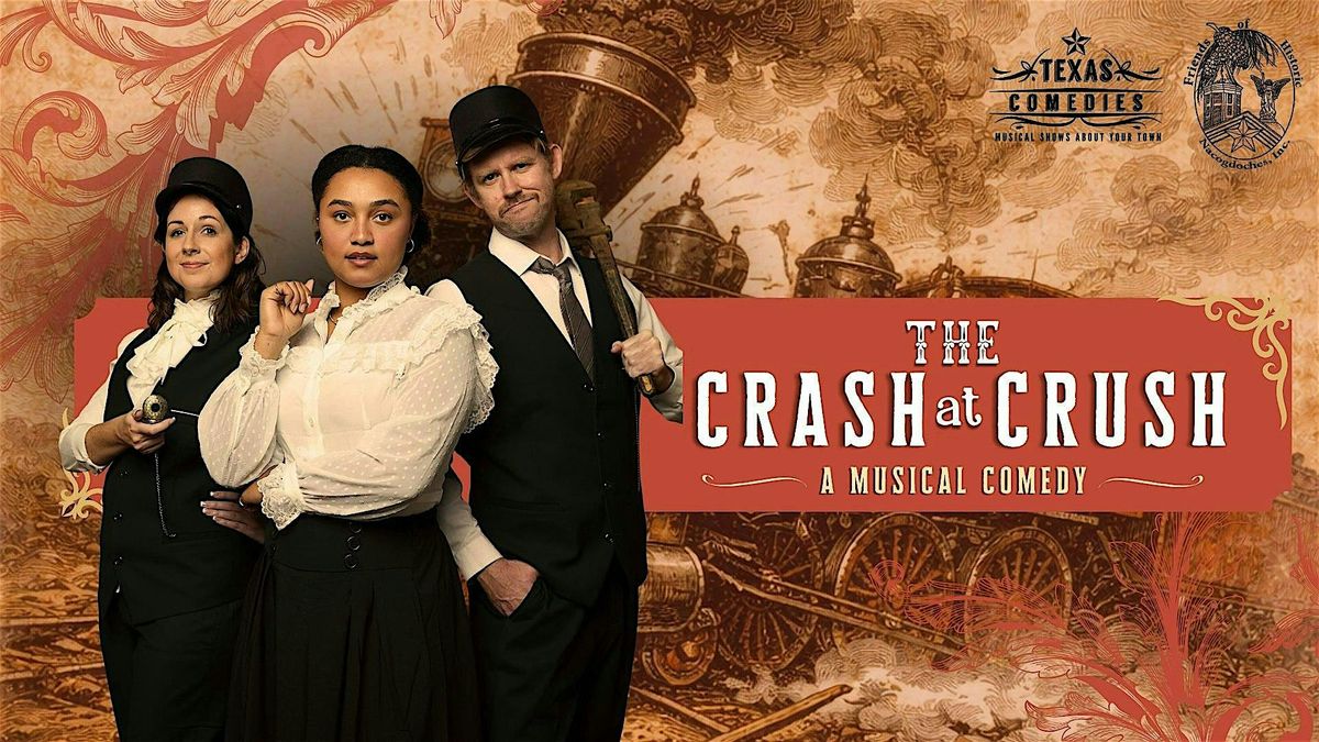 The Crash at Crush: A Musical Comedy in Nacogdoches, TX