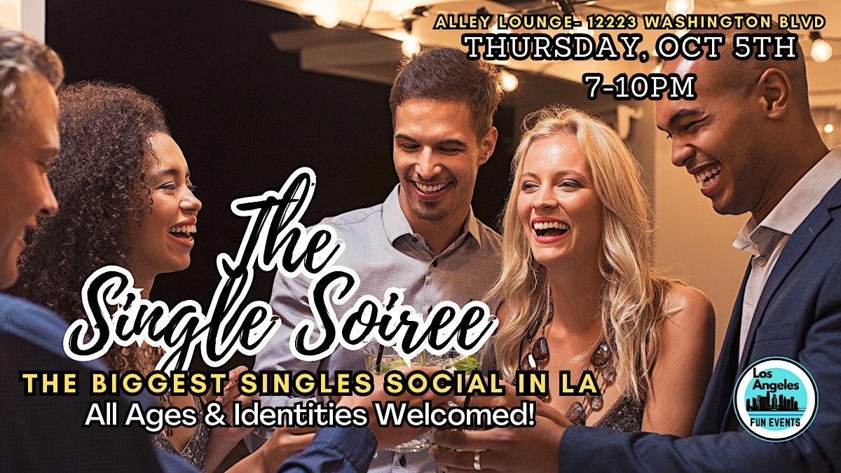 The Single Soiree - The Largest Singles Social Mixer in Los Angeles
