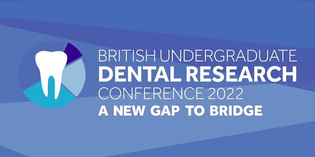 British Undergraduate Dental Research Conference 2022