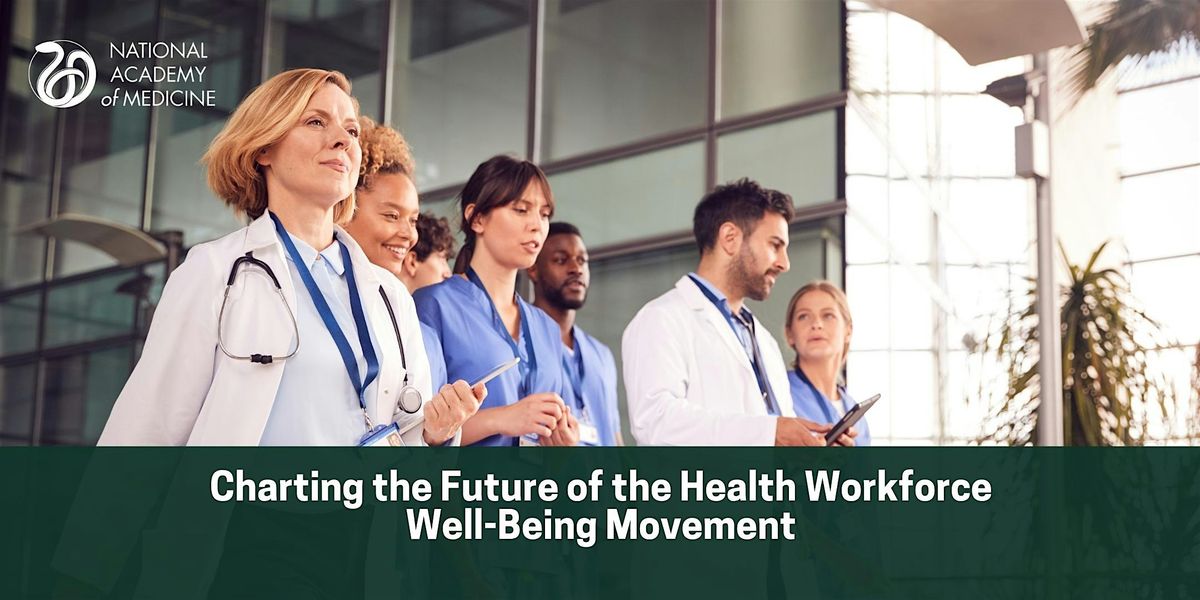 Charting the Future of the Health Workforce Well-Being Movement