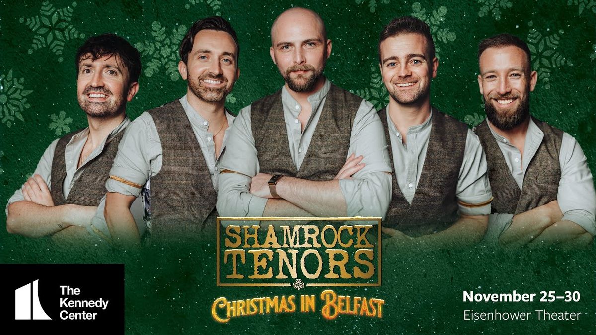 Shamrock Tenors - Christmas in Belfast at Kennedy Center Eisenhower Theater