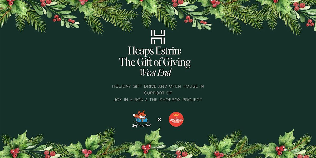 Heaps Estrin: The Gift of Giving West End