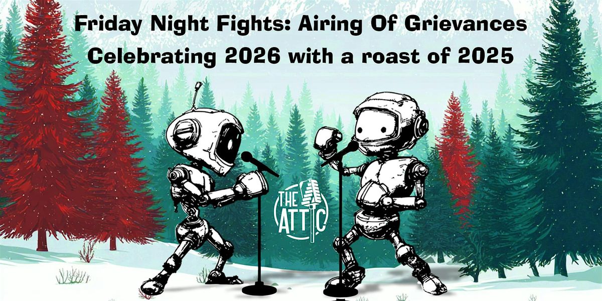 Friday Night Fights: Airing Of Grievances. A ROAST of 2025!