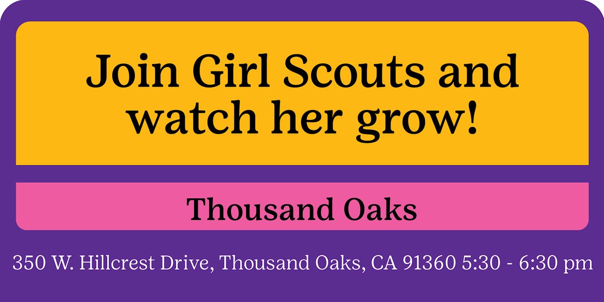 Thousand Oaks Starter Troop Join Girl Scouts and watch her grow! 350 W Hillcrest Dr