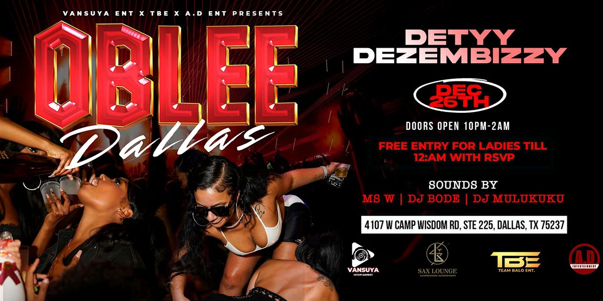 OBLEE -  Detyy Dezembizzy Party in Dallas
