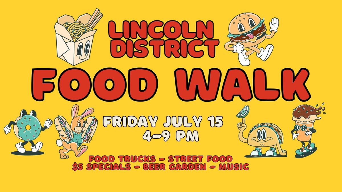 Lincoln District Food Walk Lincoln District July 15, 2022