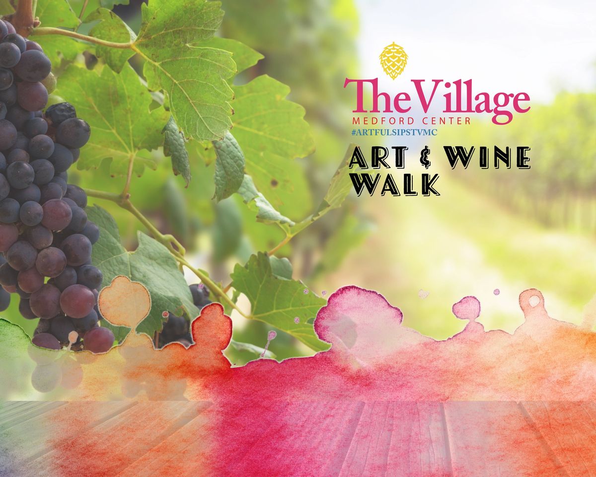 Art & Wine Walk at The Village- LAST ONE! | 631 Medford Ctr, Medford ...