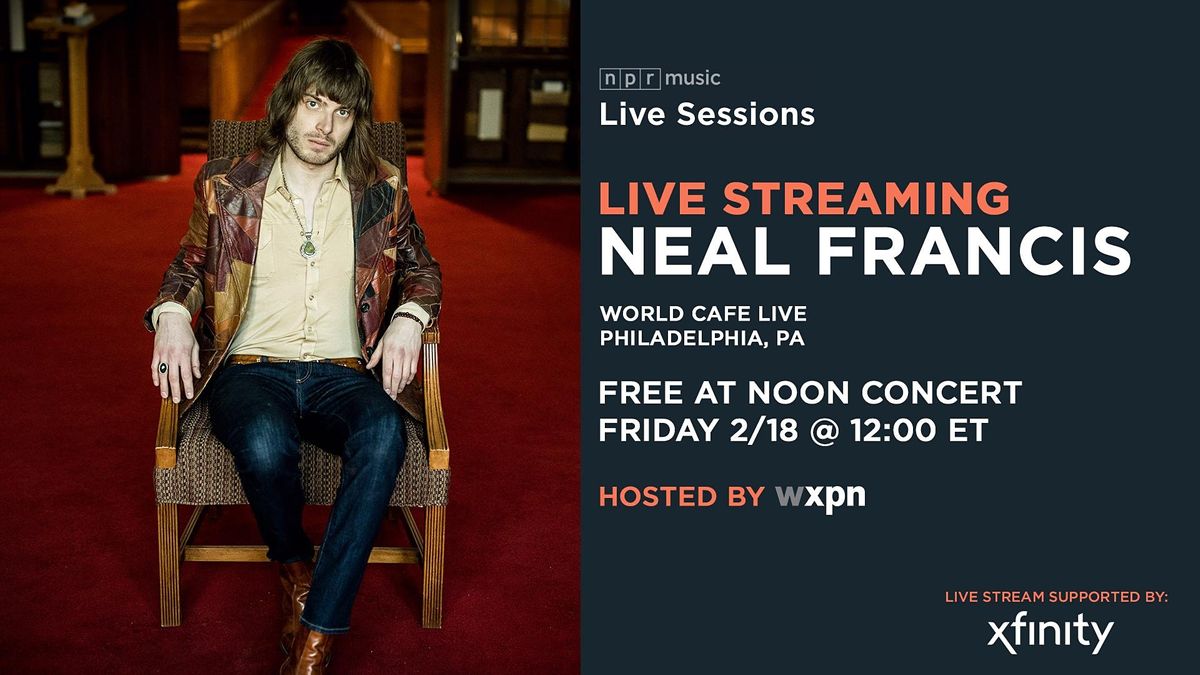 XPN Free At Noon with NEAL FRANCIS (solo)