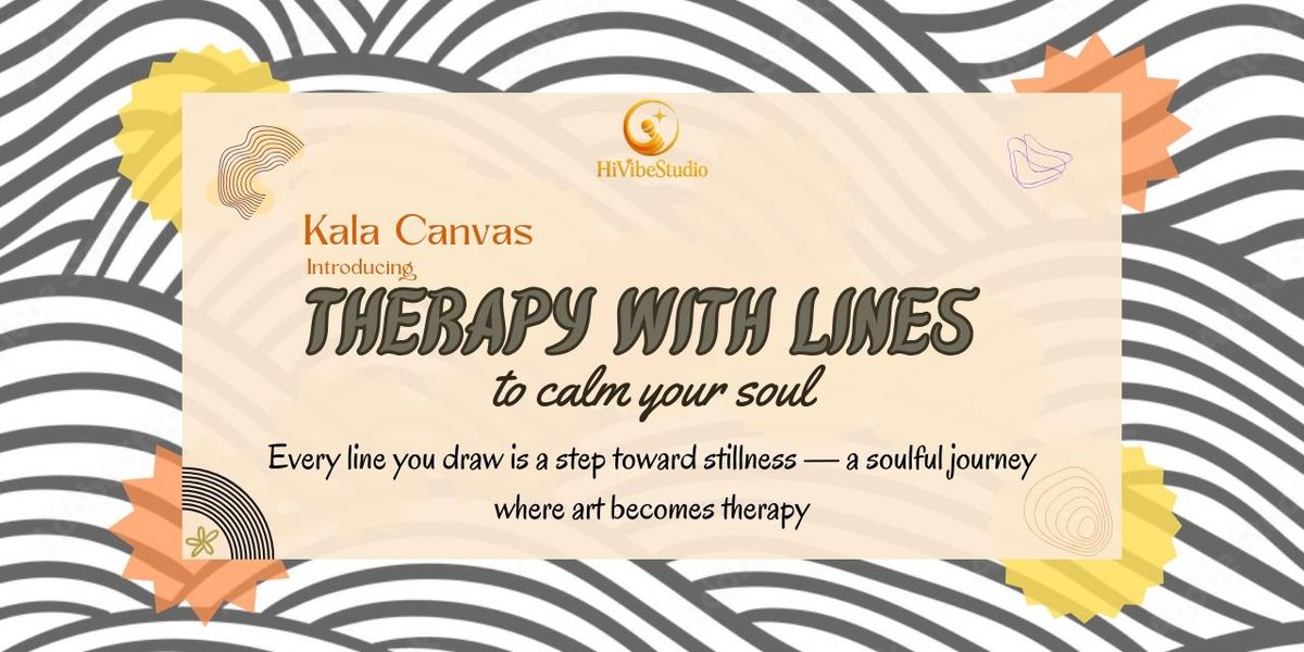 Therapy with Lines.., to calm your soul