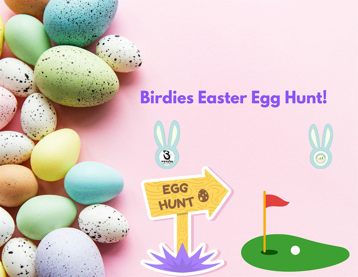 Birdies Easter Egg Hunt 2024 Rancho Carlsbad Golf Course March 30