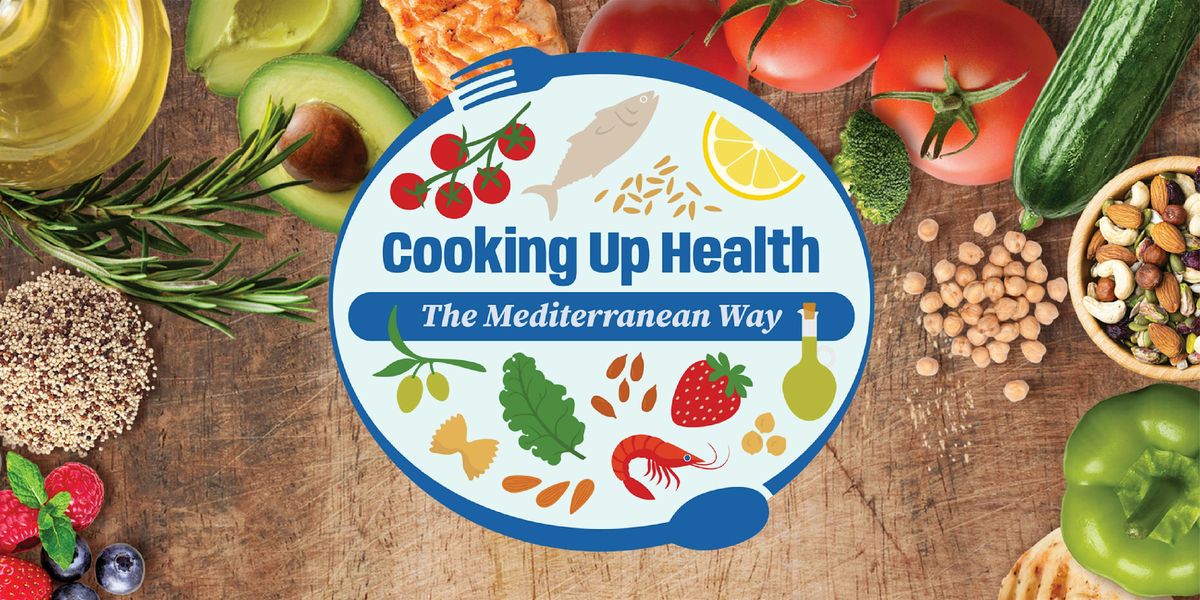 Cooking Up Health: The Mediterranean Way - 6 Part Series
