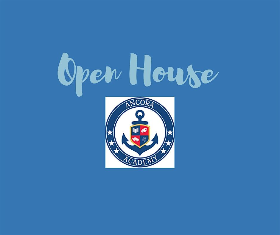 Ancora Academy OPEN HOUSE - School House