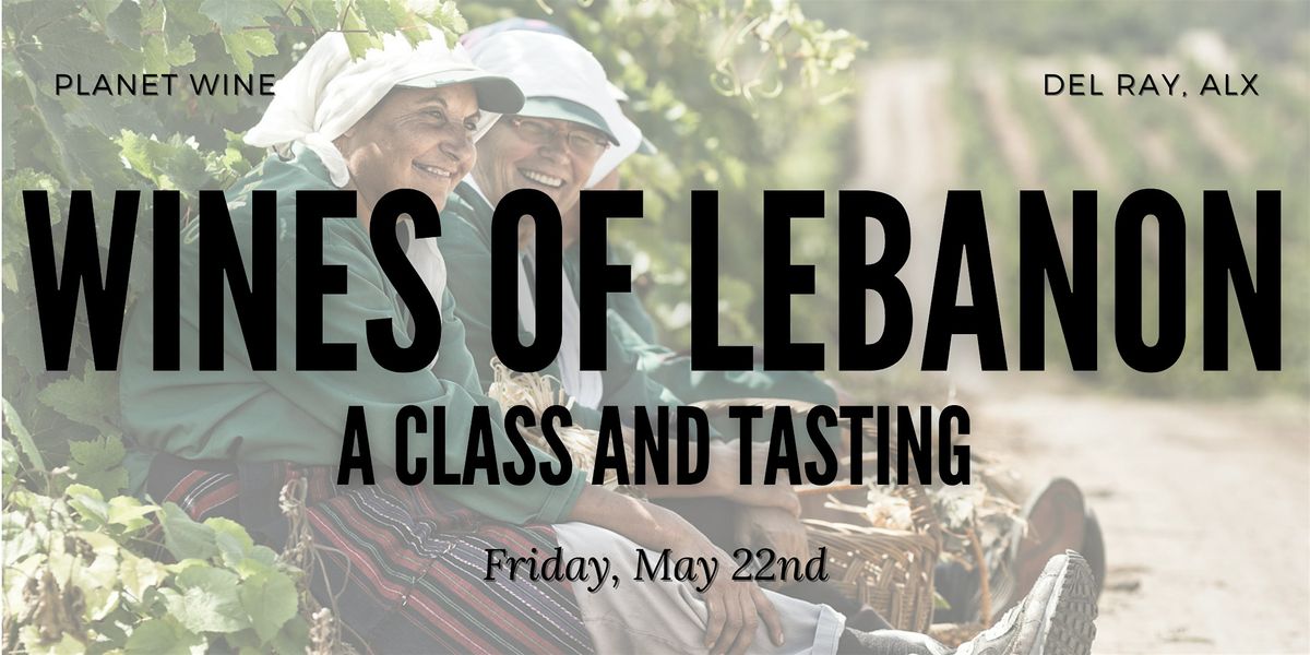 The Wines of Lebanon: A Tasting and Class