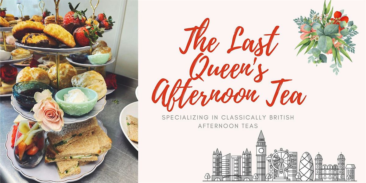 The Last Queen Afternoon Tea