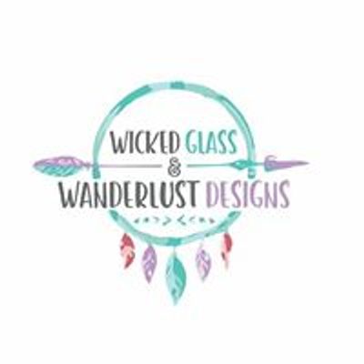 Wicked Glass & Wanderlust Designs