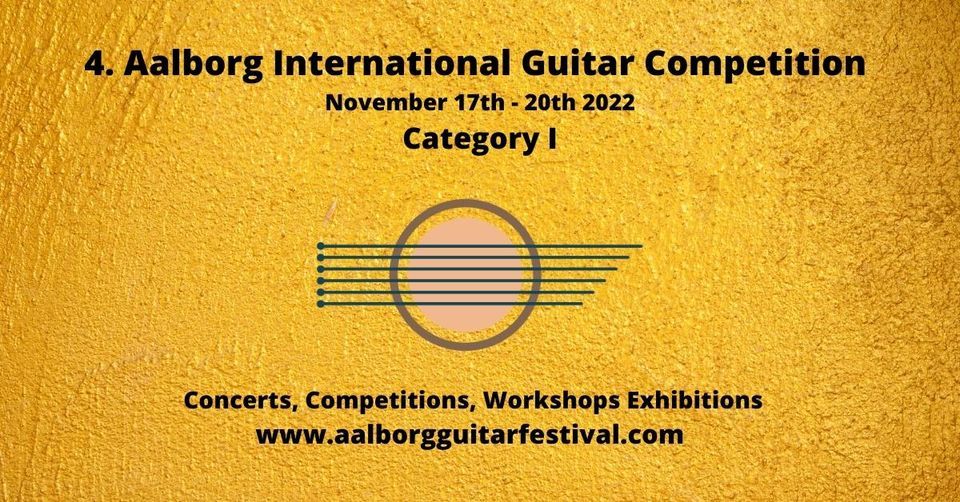 4. International Guitar Competition 2022 Categori I. Musikkens Hus, Klassisk Sal