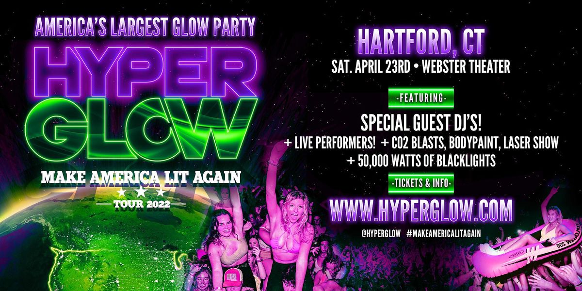 HYPERGLOW Hartford, CT! - "Make America Lit Again Tour"