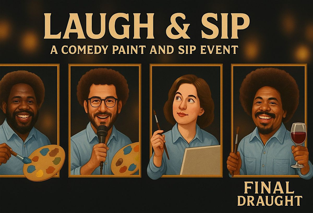 Laugh & Sip: A Comedy Paint & Sip Event