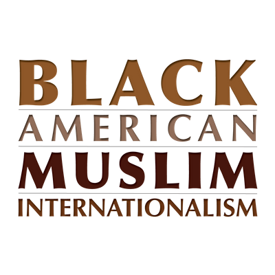 Black American Muslim Internationalism