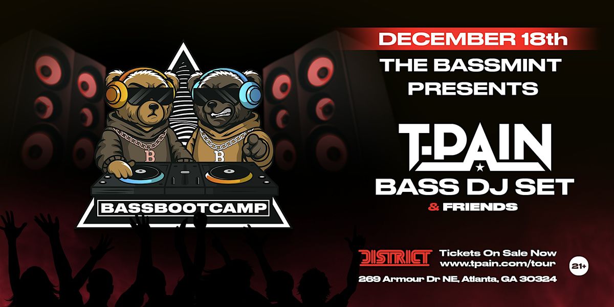 The BASSMINT presents: T-Pain\u2019s Bass Bootcamp - Live Bass DJ Set
