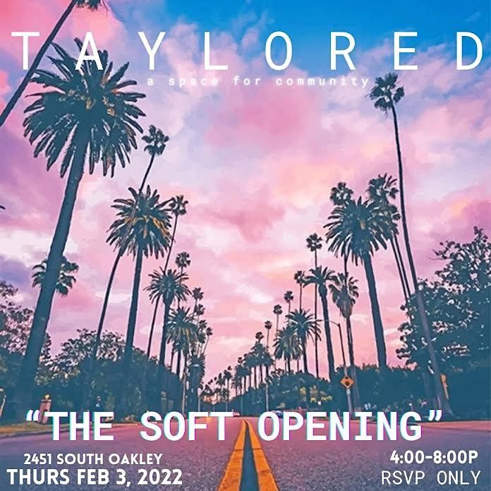 The Soft Opening at TAYLORED! | 2451 S Oakley Ave, Chicago, IL | February  3, 2022