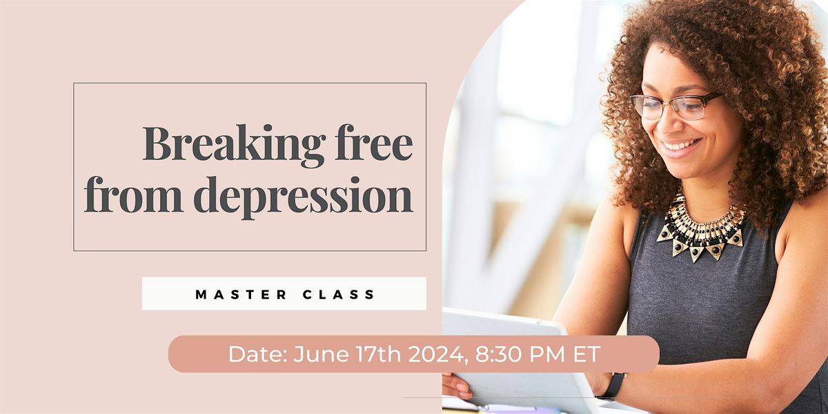 Breaking Free from Depression/ HiPerformingWomen