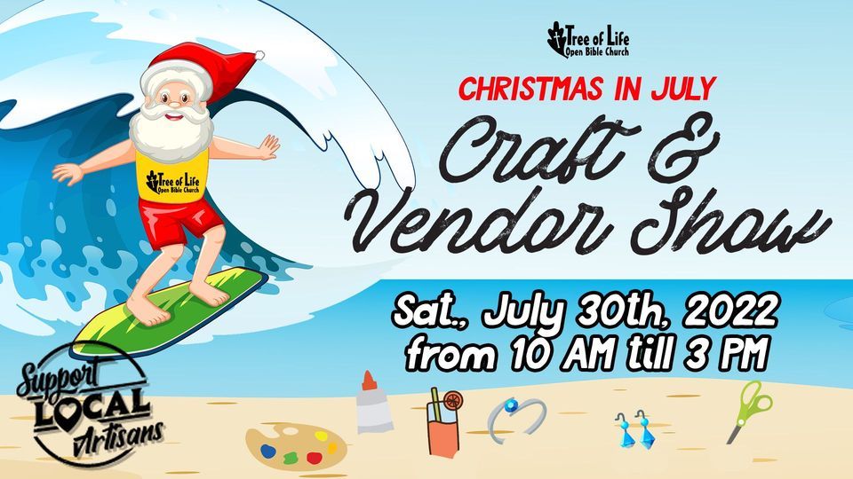 Christmas in July Craft and Vendor Show Tree of Life Open Bible